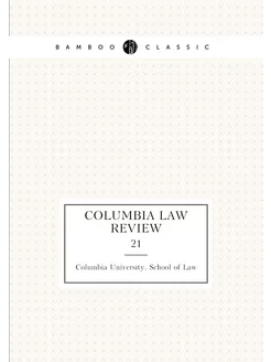 Columbia law review. 21