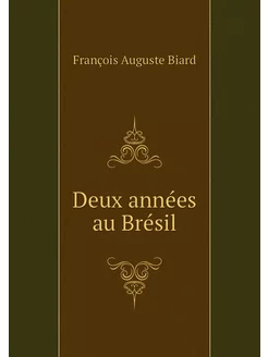 Deux années au Brésil