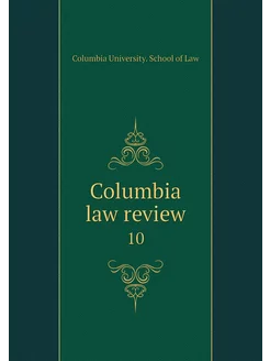 Columbia law review. 10