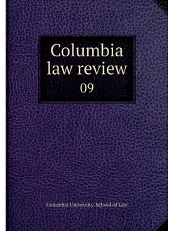 Columbia law review. 09