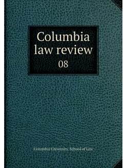 Columbia law review. 08