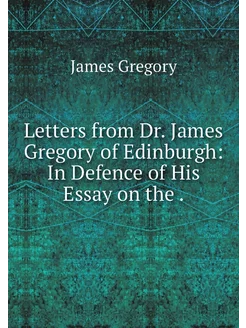 Letters from Dr. James Gregory of Edi