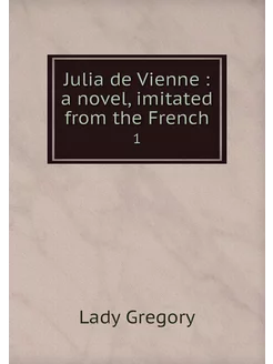 Julia de Vienne a novel, imitated f