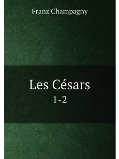 Les Césars. 1-2