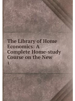 The Library of Home Economics A Comp