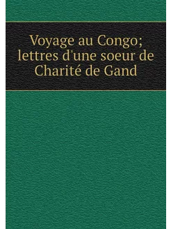 Voyage au Congo lettres d'une soeur