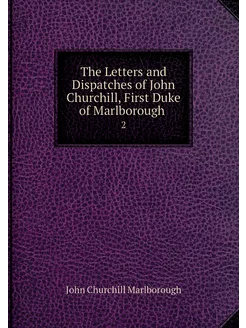 The Letters and Dispatches of John Ch