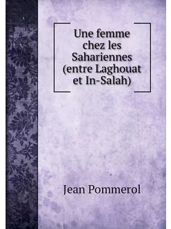 Une femme chez les Sahariennes (entre