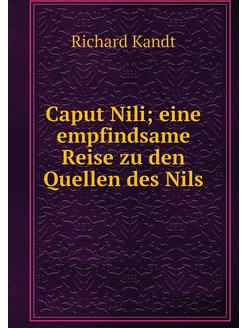 Caput Nili eine empfindsame Reise zu