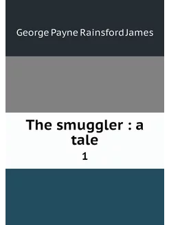 The smuggler a tale. 1