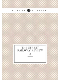 The street railway review. 3