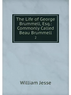 The Life of George Brummell, Esq. Co