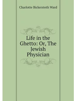 Life in the Ghetto Or, The Jewish Ph