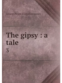 The gipsy a tale. 3