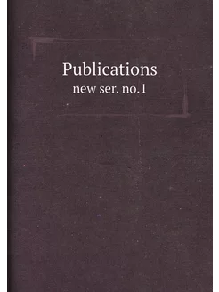 Publications. new ser. no.1