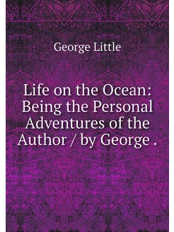 Life on the Ocean Being the Personal