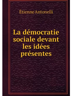 La démocratie sociale devant les idée