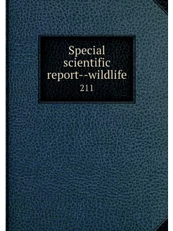 Special scientific report--wildlife. 211