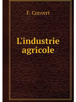 L'industrie agricole