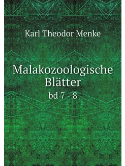 Malakozoologische Blätter. bd 7 - 8