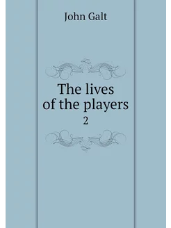 The lives of the players. 2