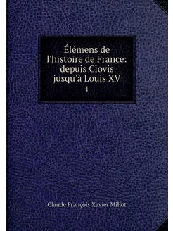 Élémens de l'histoire de France depu