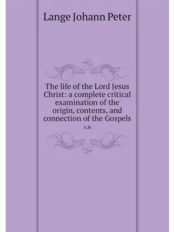 The life of the Lord Jesus Christ a