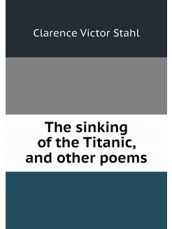 The sinking of the Titanic, and other