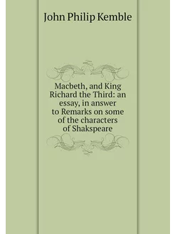 Macbeth, and King Richard the Third