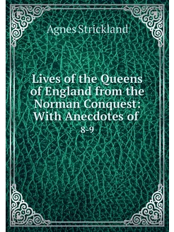 Lives of the Queens of England from t