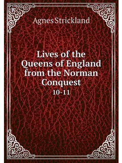 Lives of the Queens of England from t