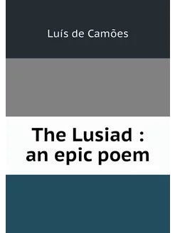 The Lusiad an epic poem