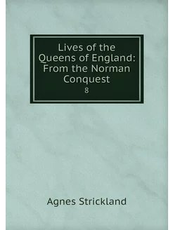 Lives of the Queens of England From