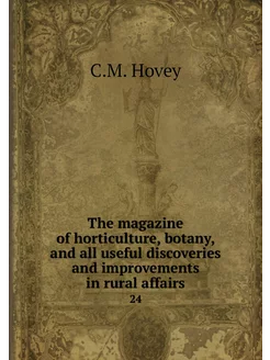 The magazine of horticulture, botany