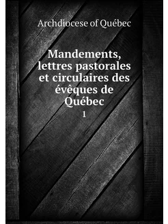 Mandements, lettres pastorales et cir