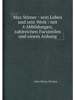 Max Stirner sein Leben und sein Werk mit 4 Abbil