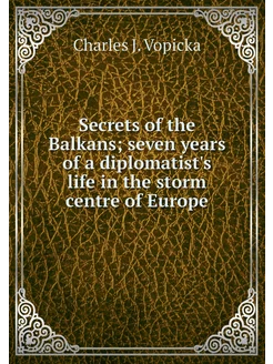 Secrets of the Balkans seven years o