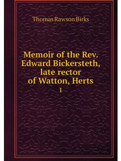 Memoir of the Rev. Edward Bickersteth