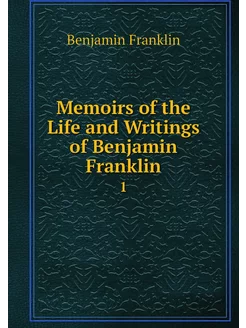 Memoirs of the Life and Writings of B