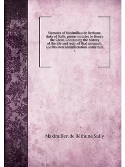 Memoirs of Maximilian de Bethune, duk