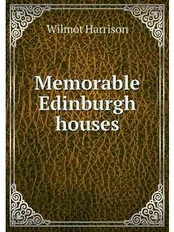 Memorable Edinburgh houses