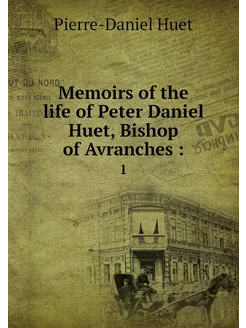 Memoirs of the life of Peter Daniel H