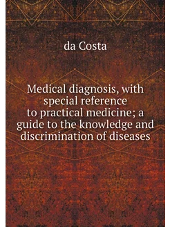 Medical diagnosis, with special refer