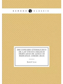 Diccionario etimolójico de las voces