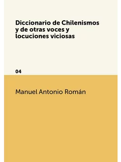 Diccionario de Chilenismos y de otras