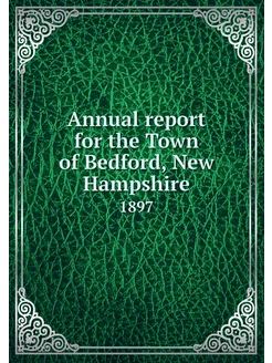 Annual report for the Town of Bedford