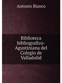 Biblioteca bibliografico-Agustiniana