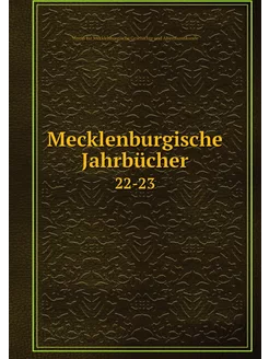 Mecklenburgische Jahrbücher. 22-23