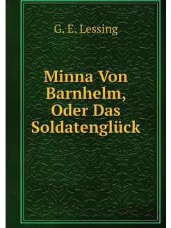 Minna Von Barnhelm, Oder Das Soldaten