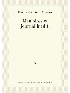 Mémoires et journal inedit . 2